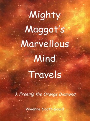 cover image of Mighty Maggot's Marvellous Mind Travels